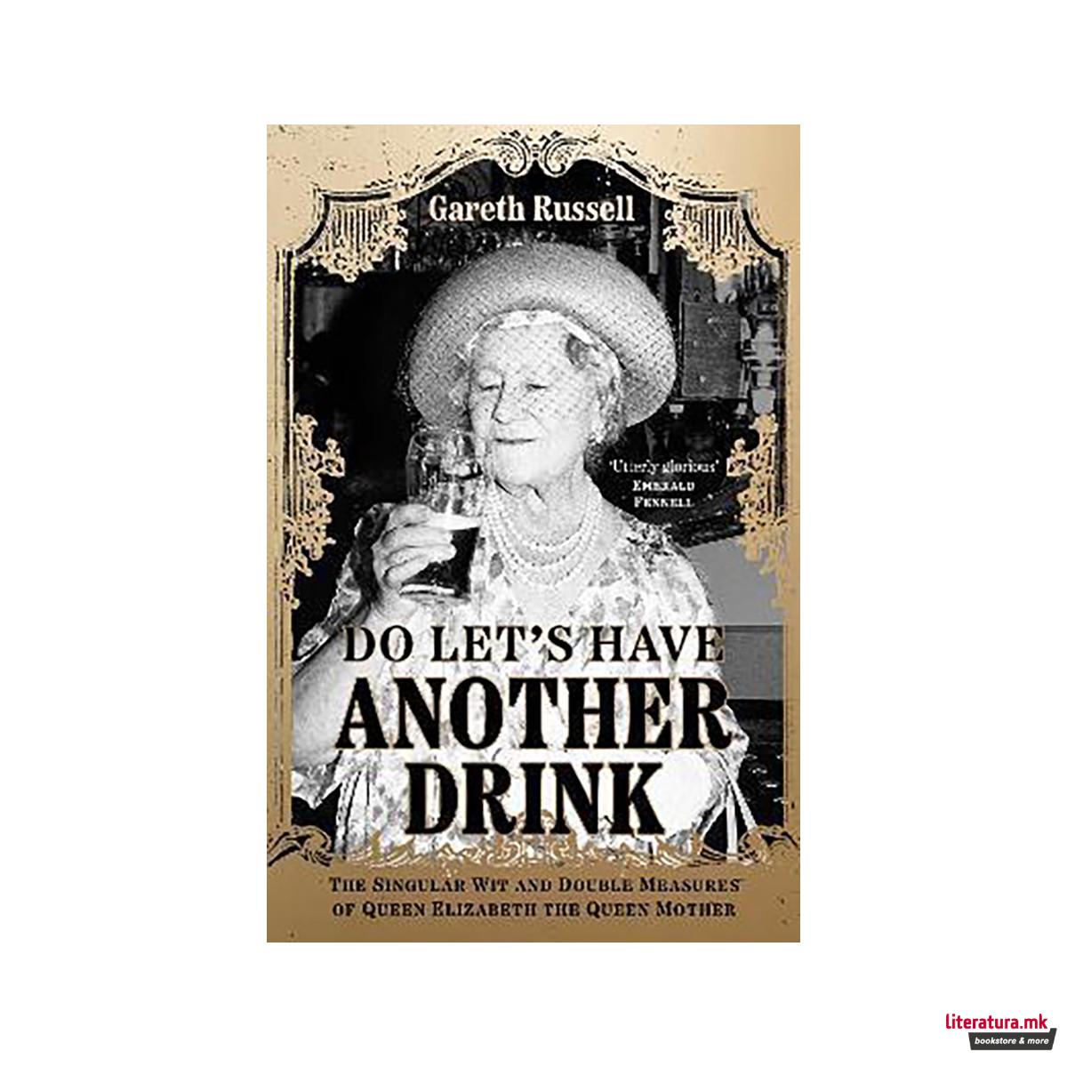 Do Let's Have Another Drink : The Singular Wit and Double Measures of Queen Eliz 