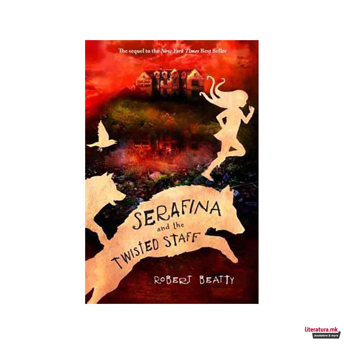 Serafina and the Twisted Staff (the Serafina Series Book 2) 