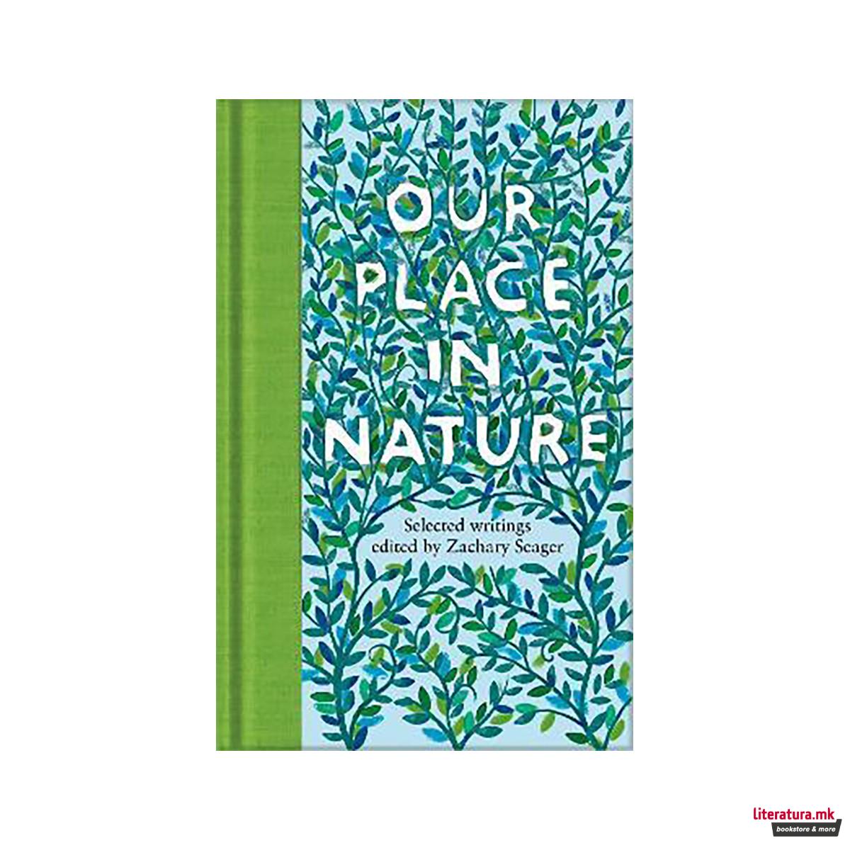 Our Place in Nature : Selected Writings 
