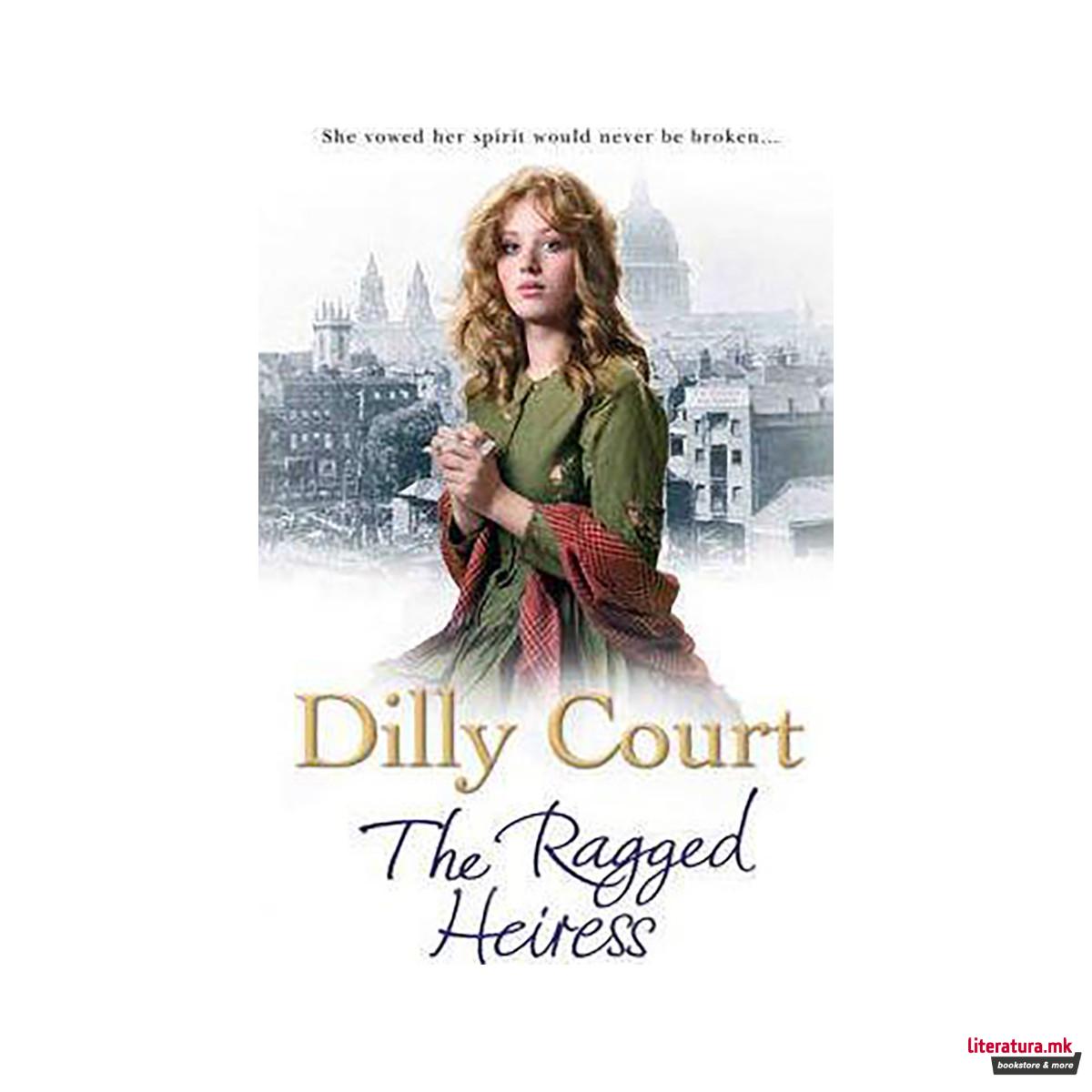 The Ragged Heiress : A heartwarming historical saga from Sunday Times bestsellin 