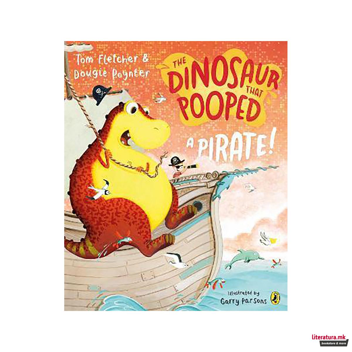 The Dinosaur that Pooped a Pirate! 