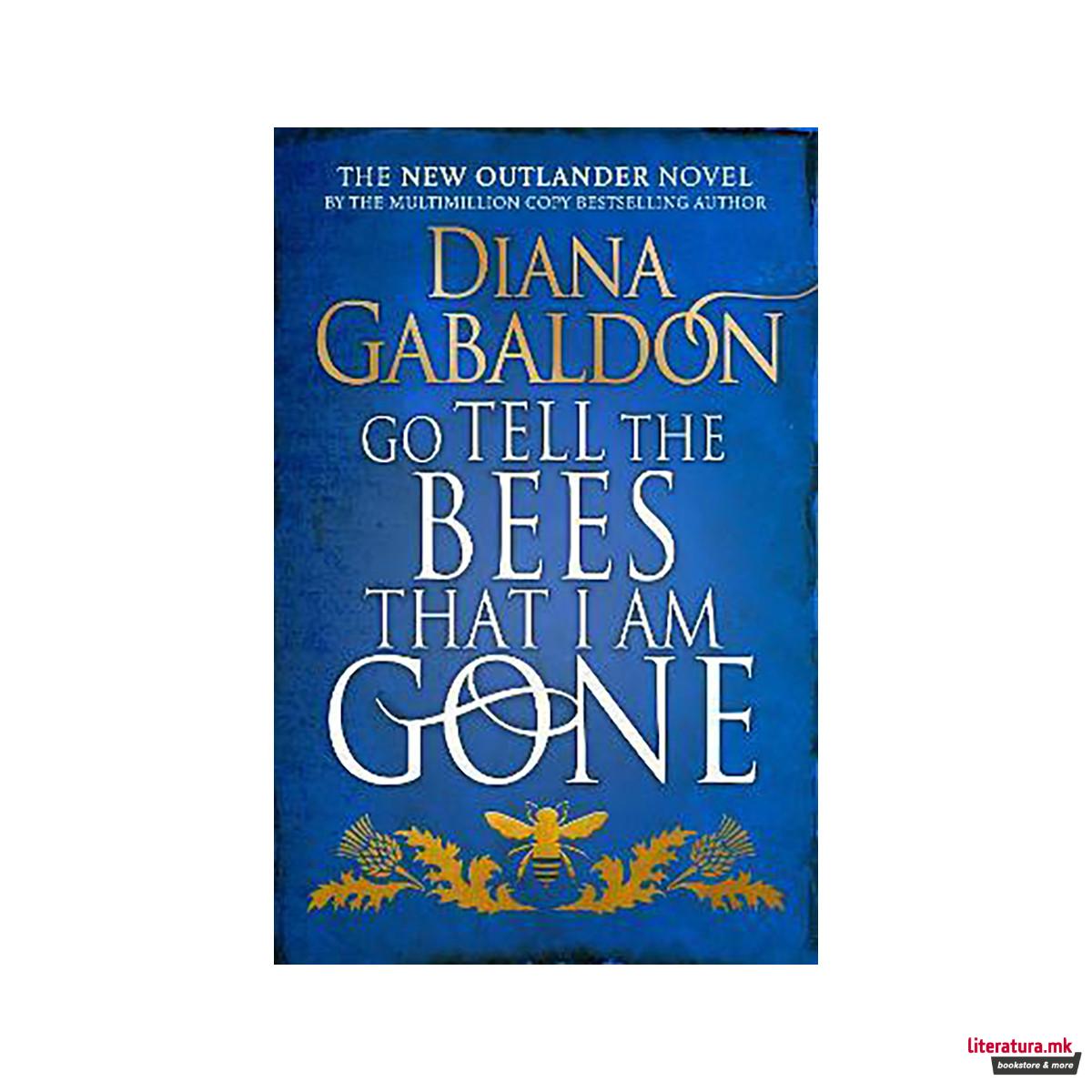 Go Tell the Bees that I am Gone : (Outlander 9) 