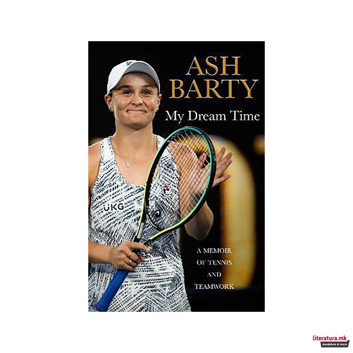 My Dream Time : A Memoir of Tennis and Teamwork 