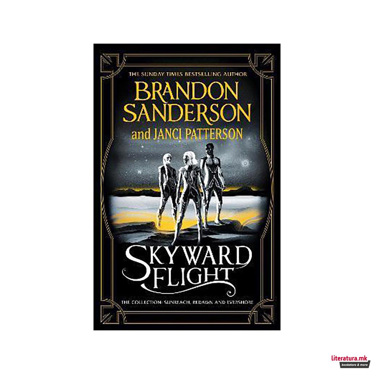 Skyward Flight : The Collection: Sunreach, ReDawn, Evershore