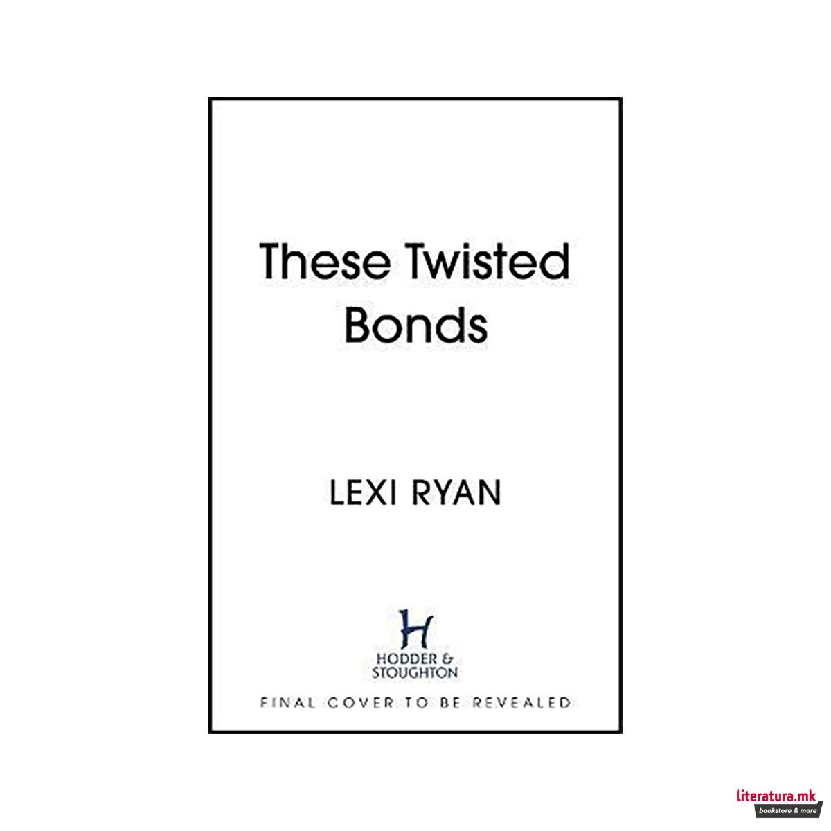 These Twisted Bonds : the #1 New York Times bestseller 
