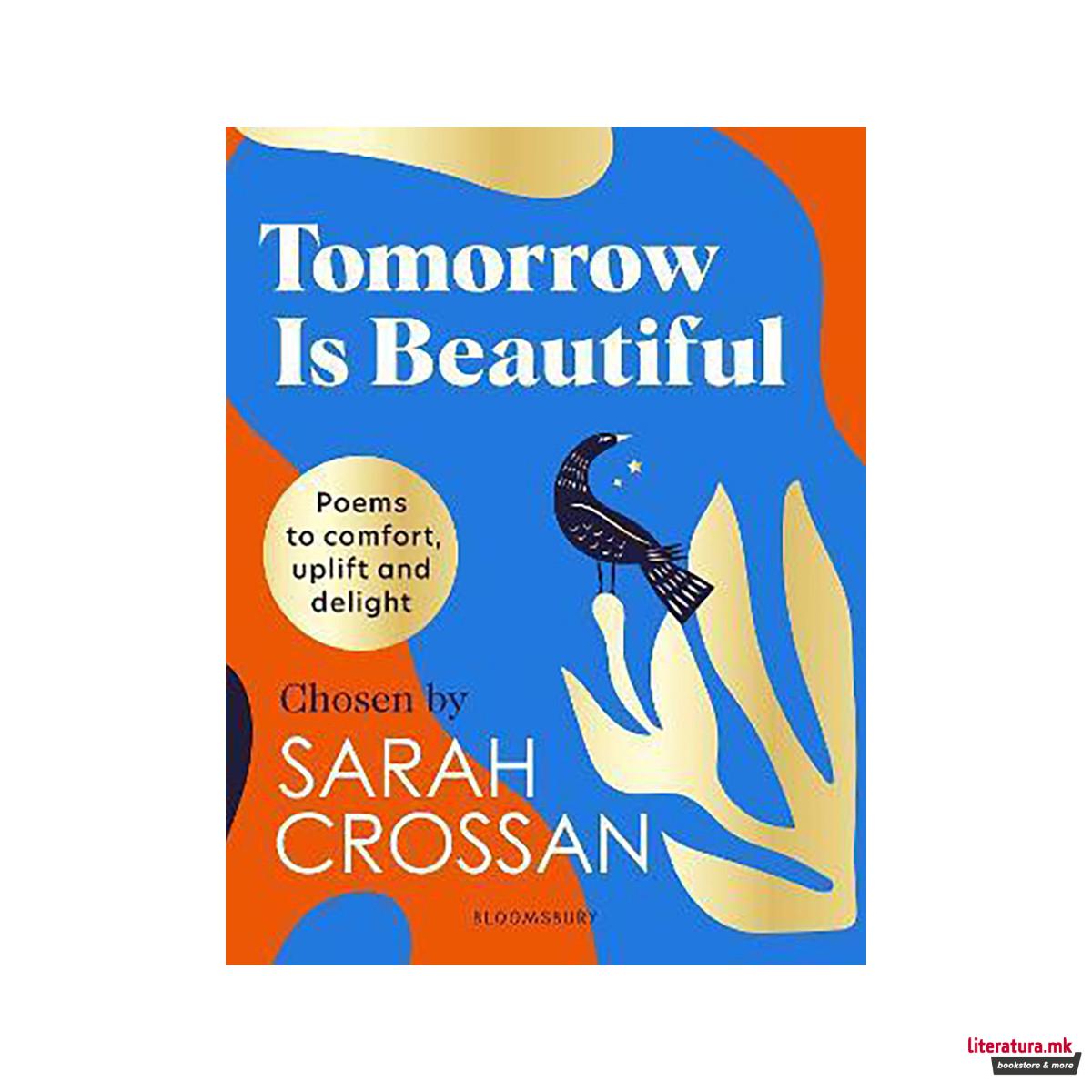 Tomorrow Is Beautiful : The perfect poetry collection for anyone searching for a 
