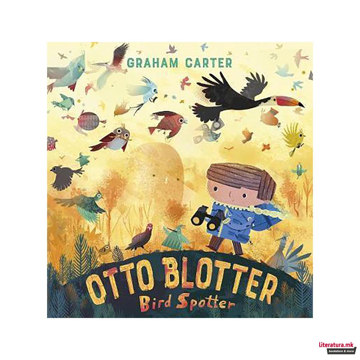 Otto Blotter, Bird Spotter 