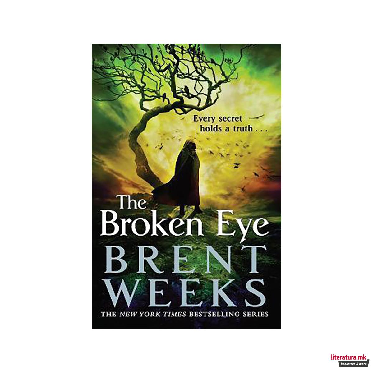 The Broken Eye : Book 3 of Lightbringer 
