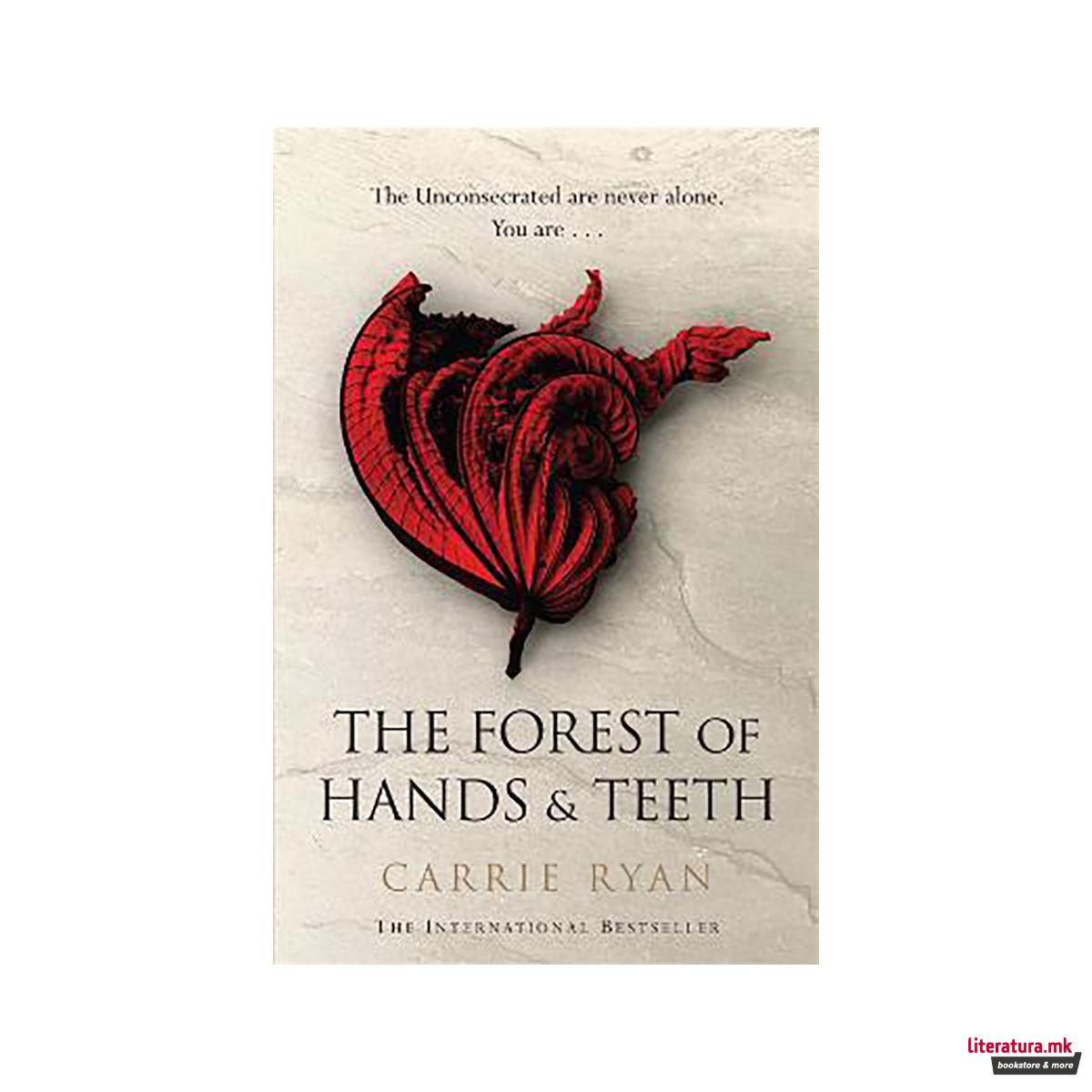 The Forest of Hands and Teeth : The unputdownable post-apocalyptic masterpiece 