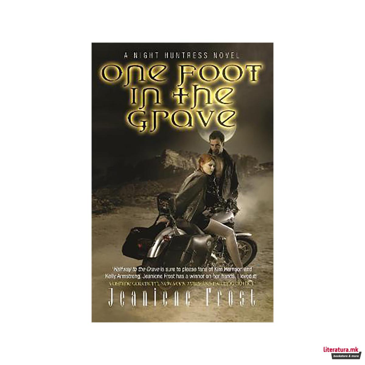 One Foot in the Grave : A Night Huntress Novel 