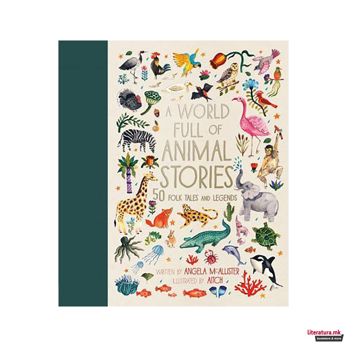 A World Full of Animal Stories: Volume 2 : 50 favourite animal folk tales, myths 