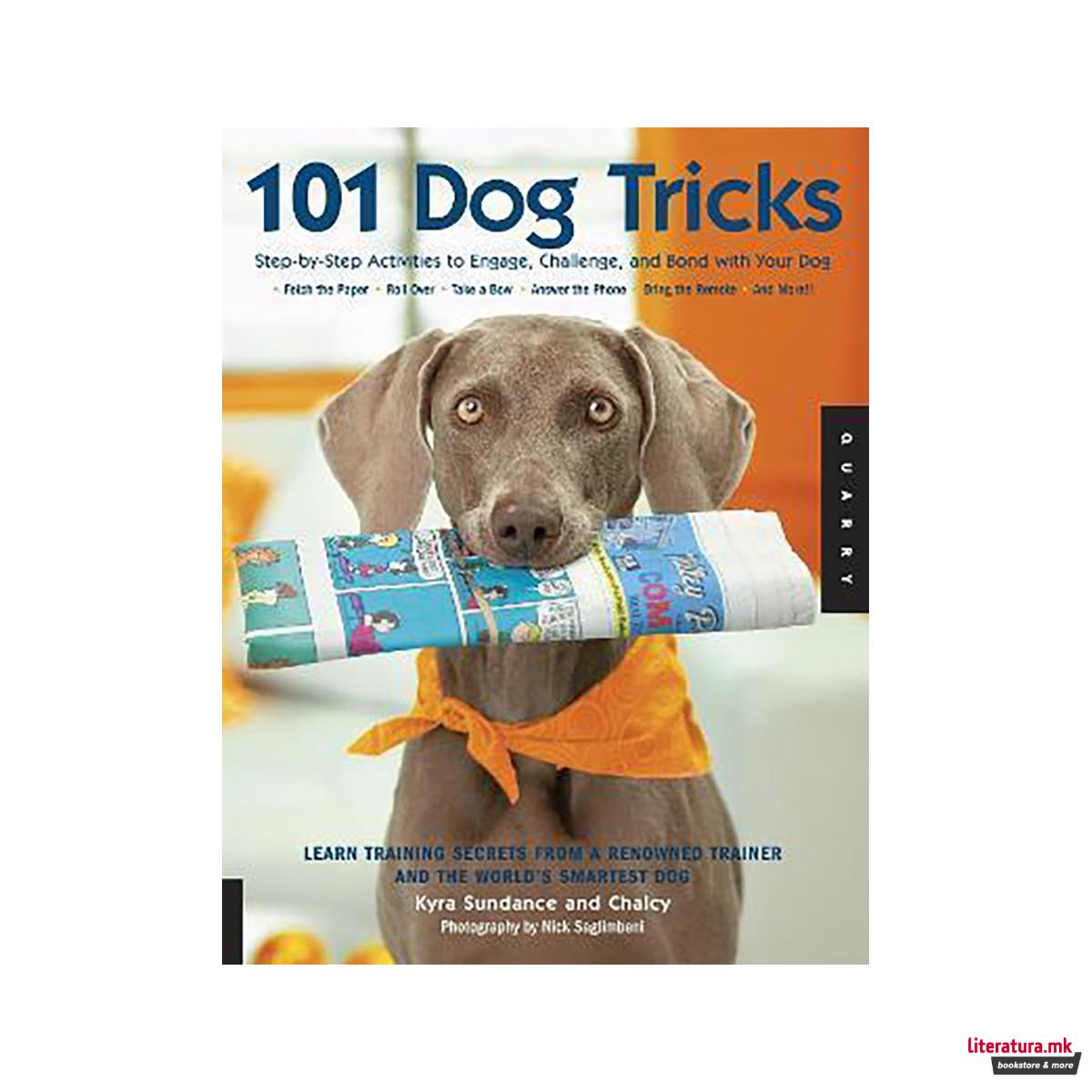 101 Dog Tricks: Volume 1 : Step by Step Activities to Engage, Challenge, and Bon 
