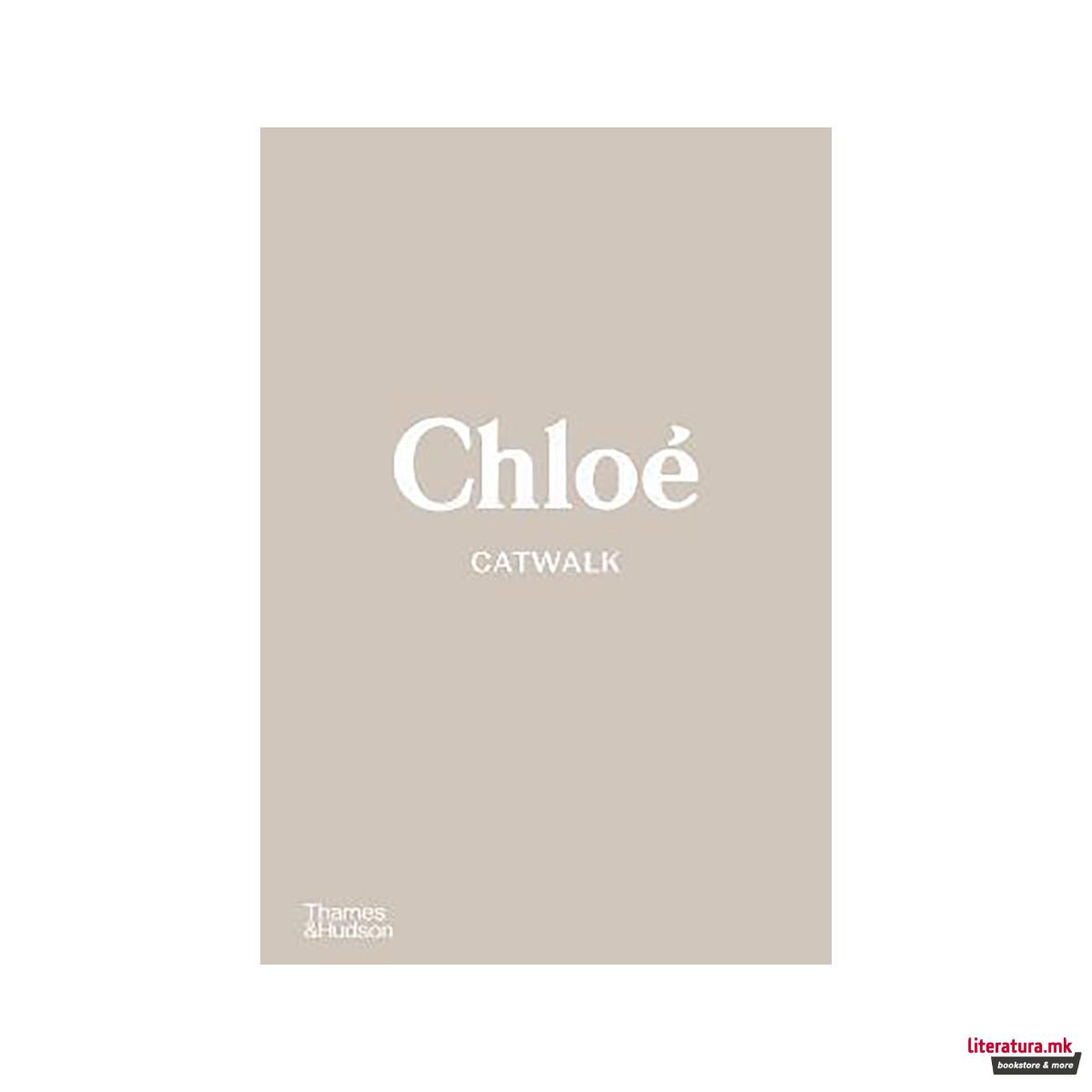 Chloe Catwalk : The Complete Collections 