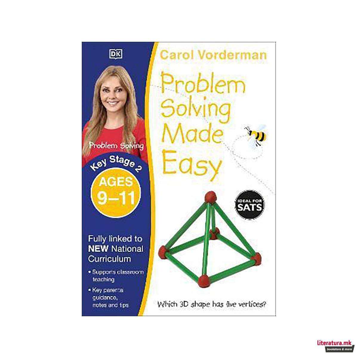 Problem Solving Made Easy, Ages 9-11 (Key Stage 2) : Supports the National Curri