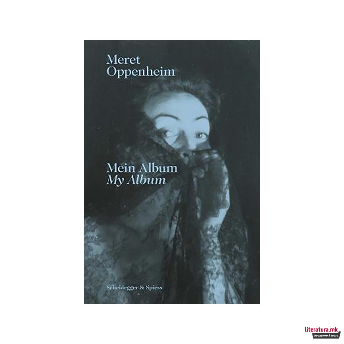 Meret Oppenheim - My Album : From Childhood to 1943 