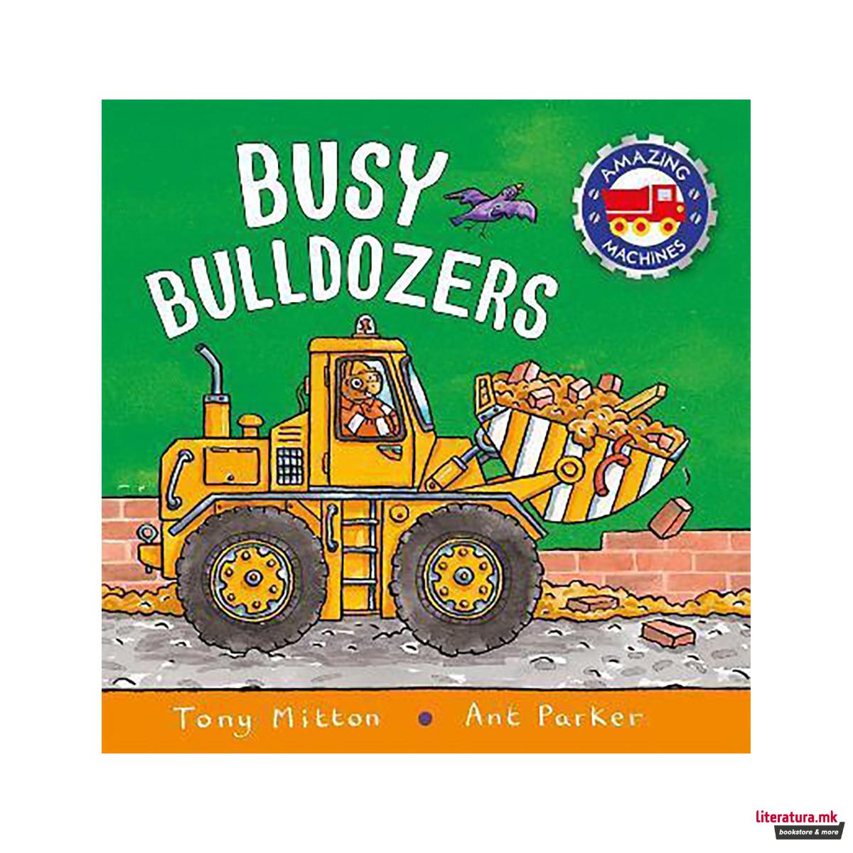 Amazing Machines: Busy Bulldozers 