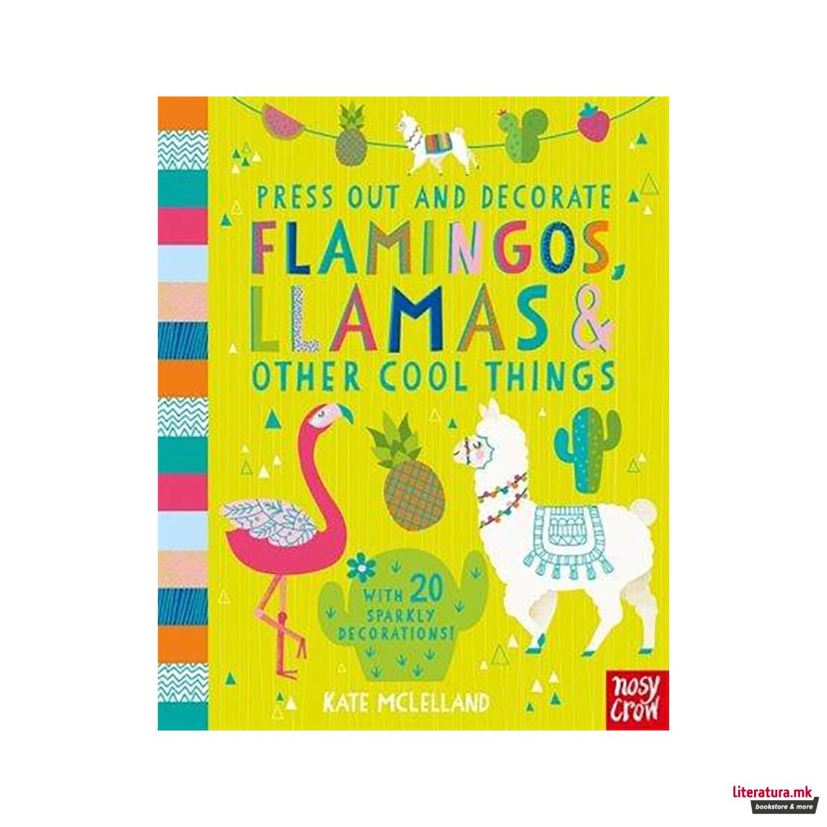 Press Out and Decorate: Flamingos, Llamas and Other Cool Things 
