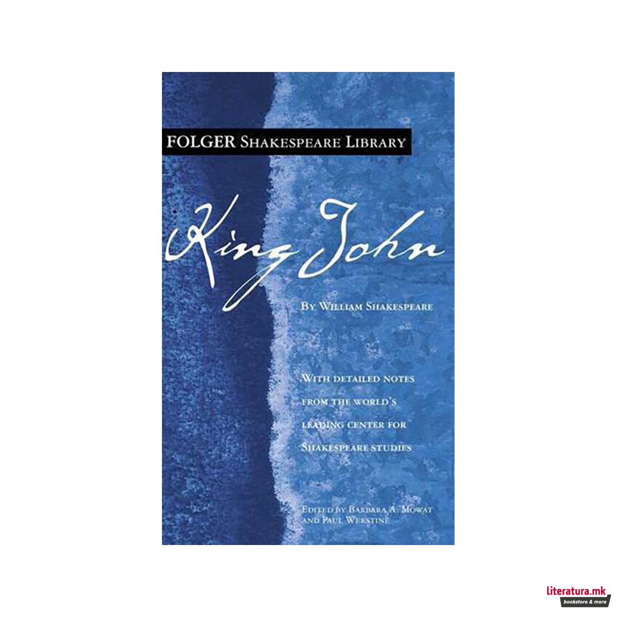 The Life and Death of King John - New Folger Library Shakespeare 