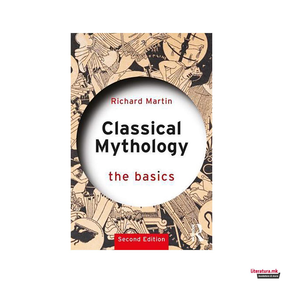 Classical Mythology: The Basics - The Basics 