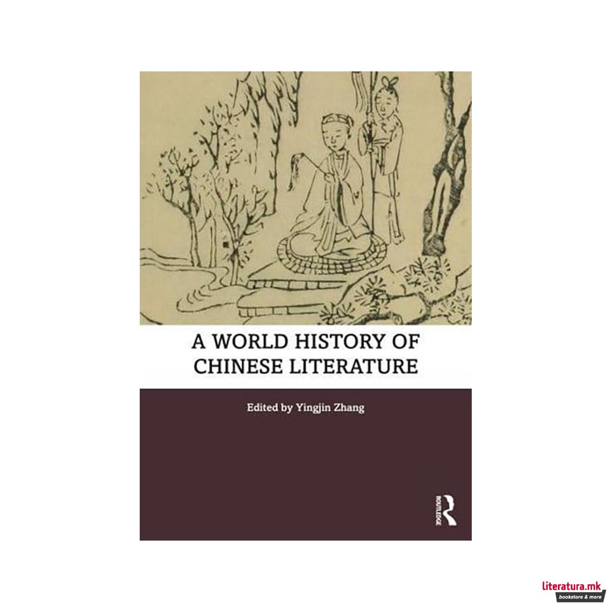 A World History of Chinese Literature 