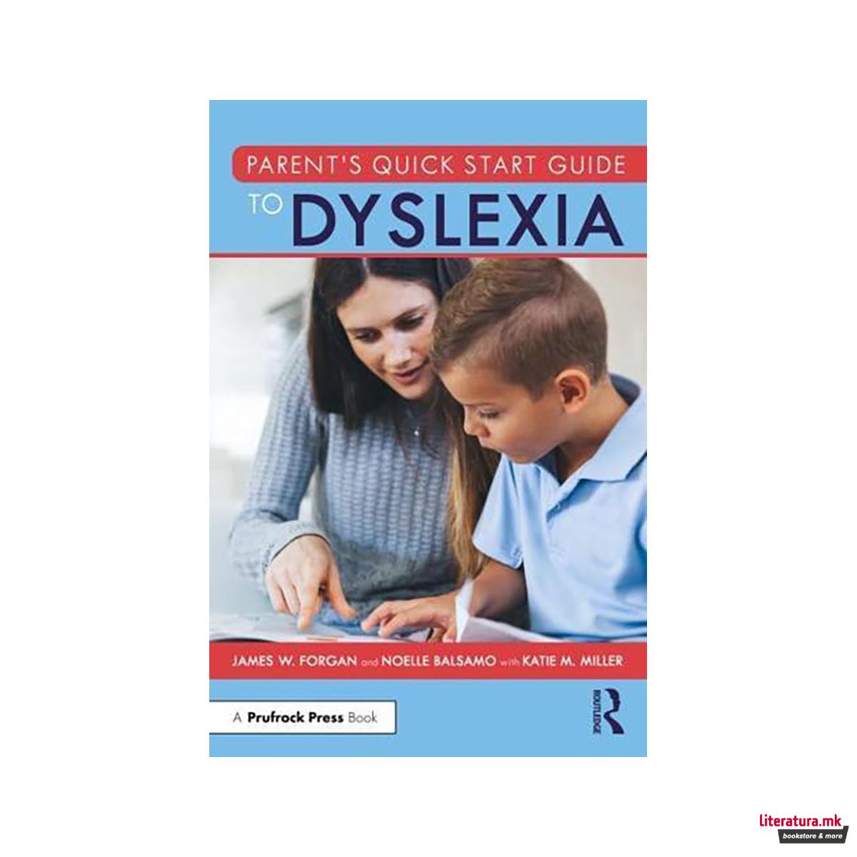 Parent's Quick Start Guide to Dyslexia 