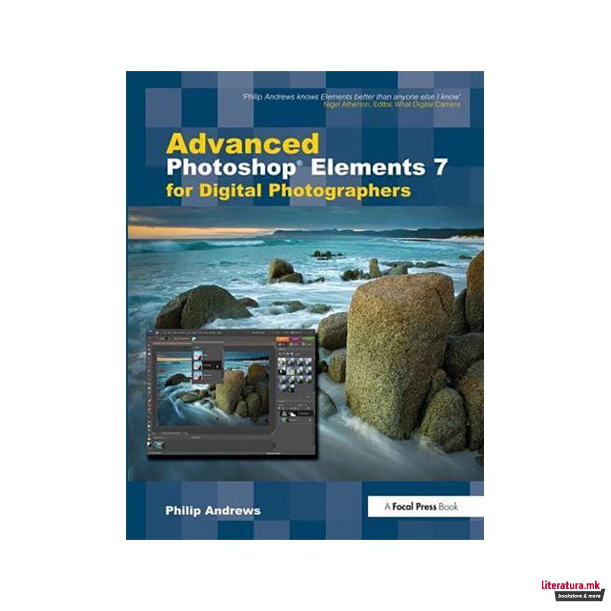 Advanced Photoshop Elements 7 for Digital Photographers 