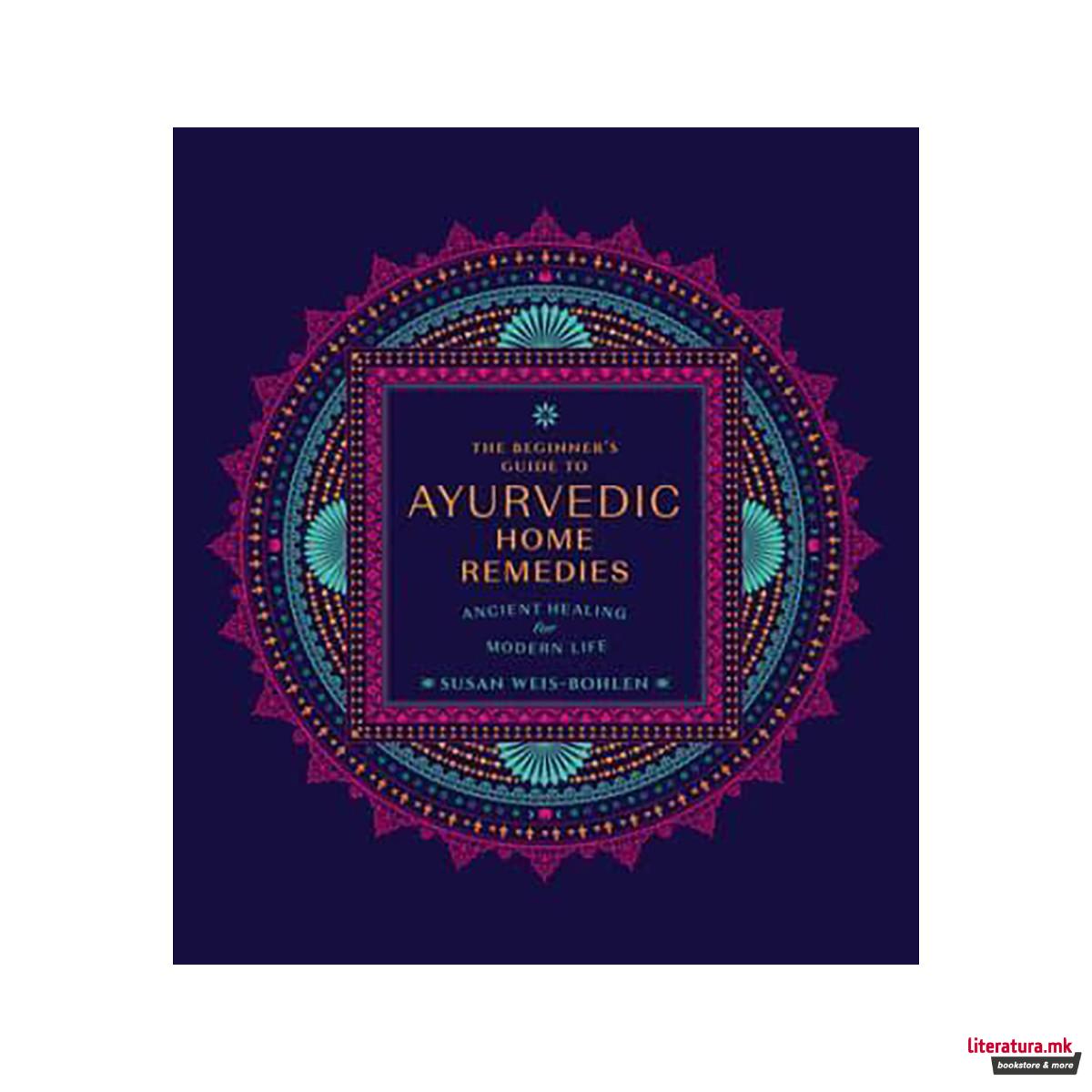 The Beginner's Guide to Ayurvedic Home Remedies 