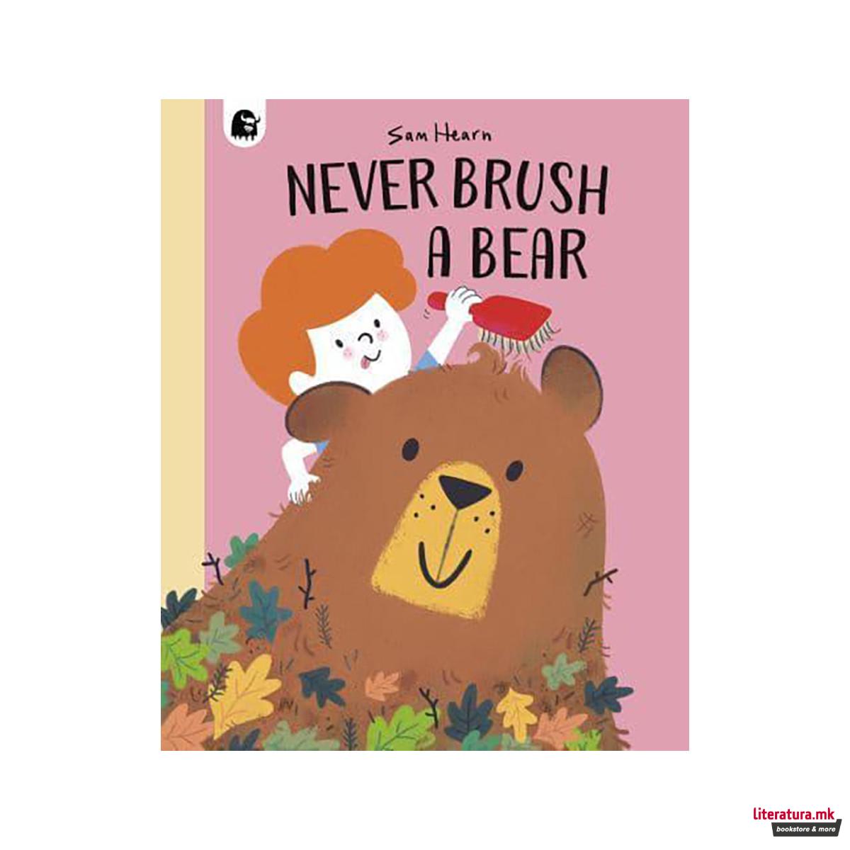 Never Brush a Bear 
