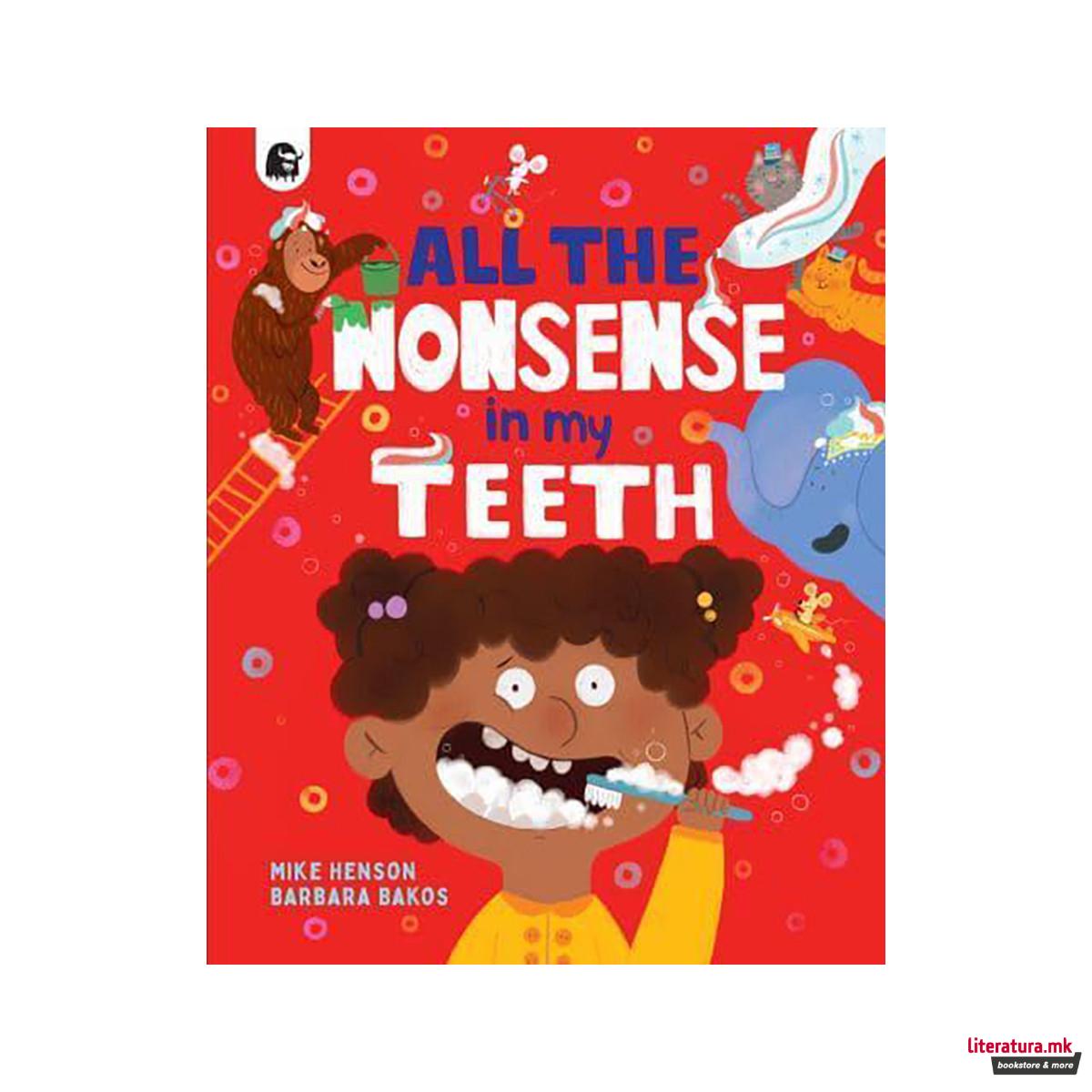 All the Nonsense in My Teeth 