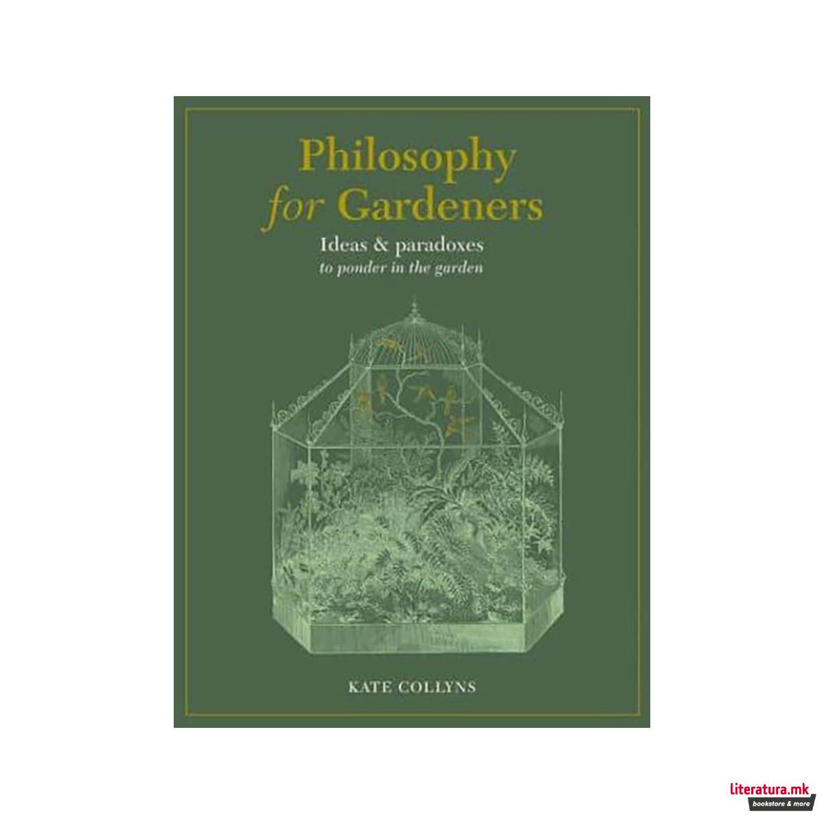 Philosophy for Gardeners 