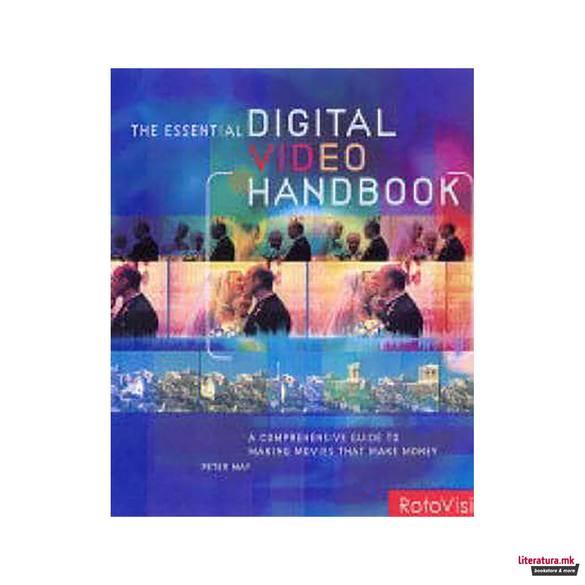 The Essential Digital Video Handbook 