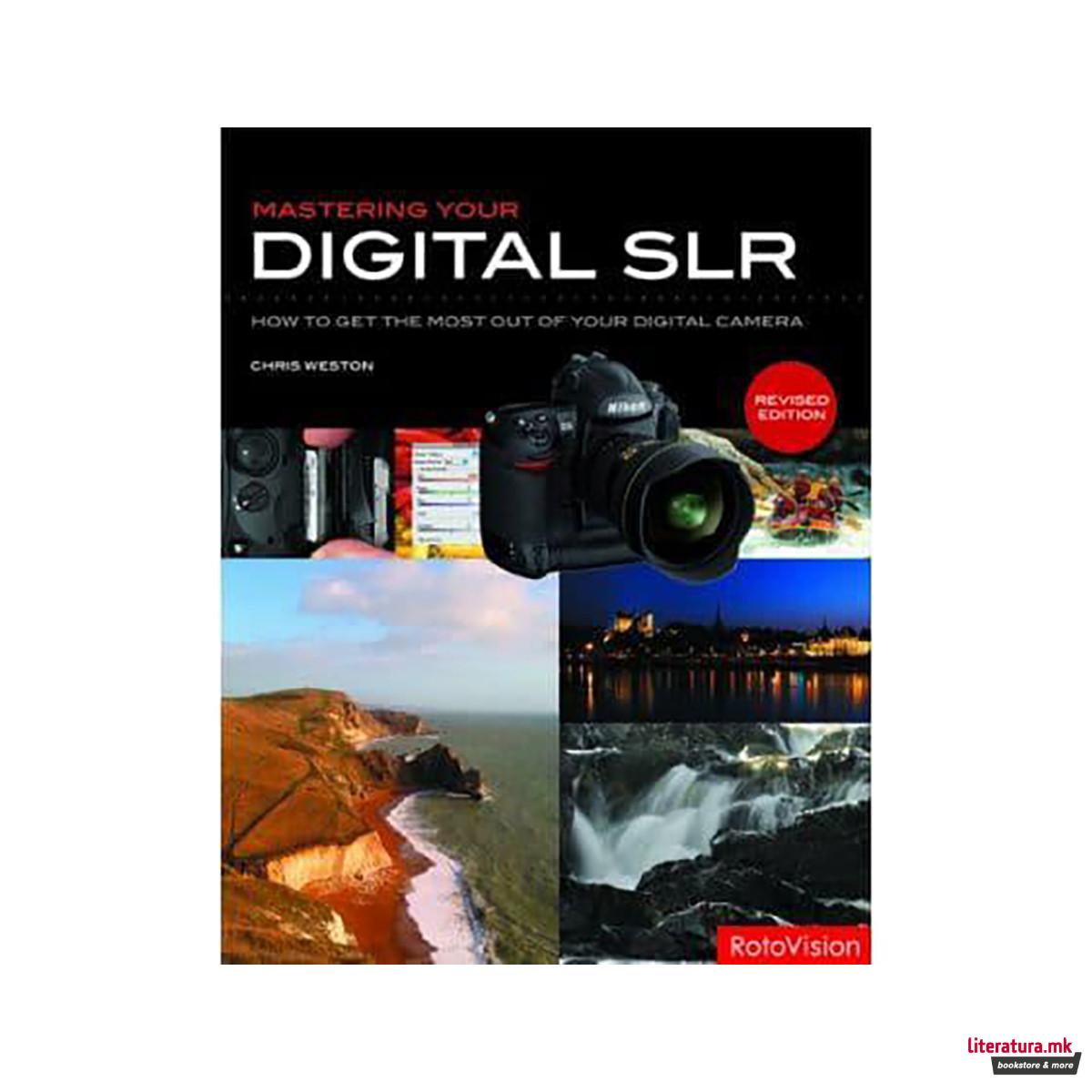Mastering Your Digital SLR 