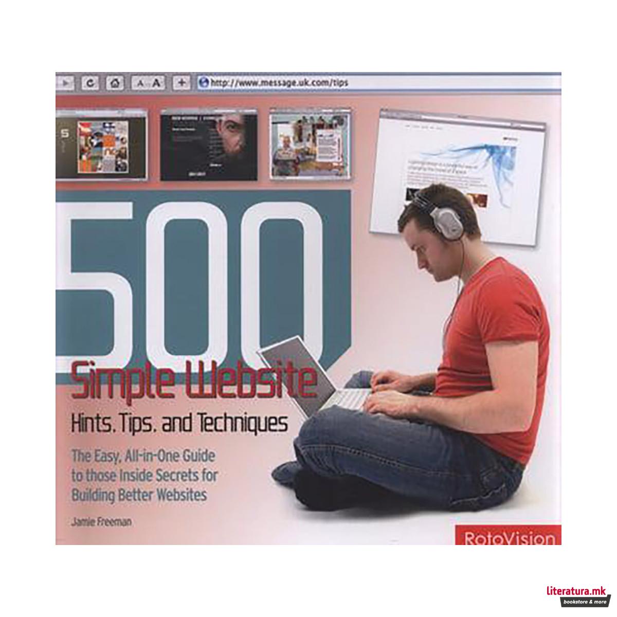 500 Simple Website Hints, Tips, and Techniques 