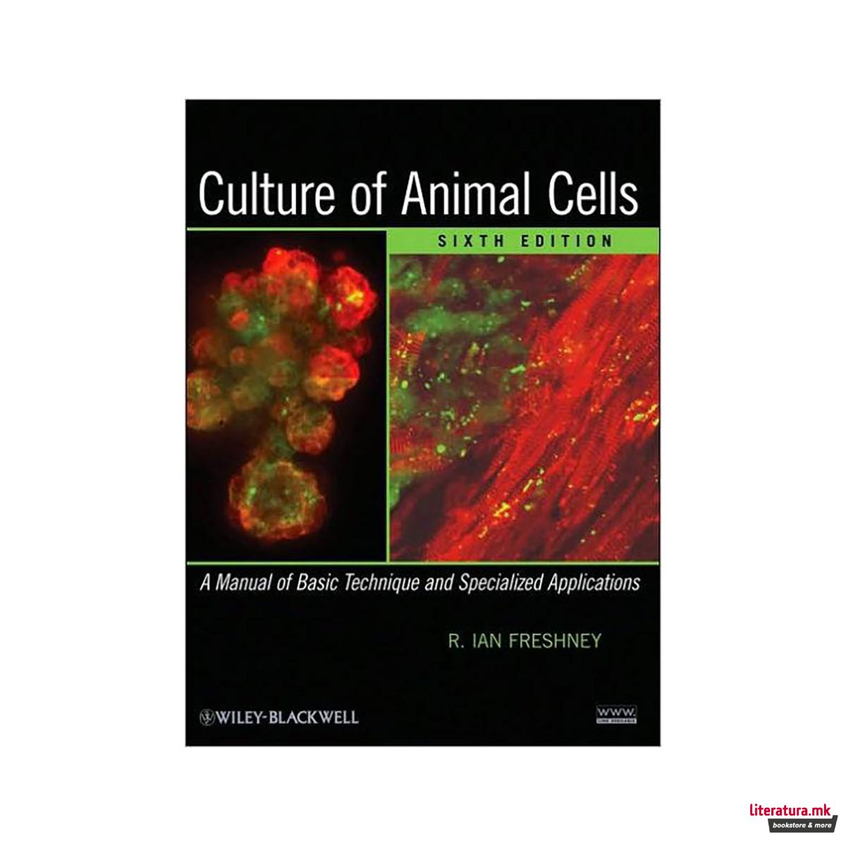 Culture of Animal Cells: A Manual of Basic Technique and Specialized Application 