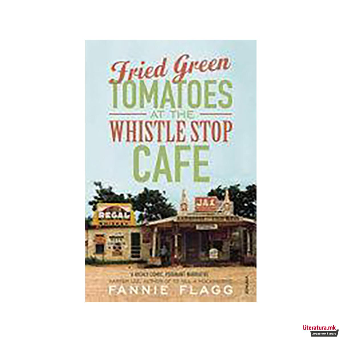 Fried Green Tomatoes at the Whistle Stop Cafe 
