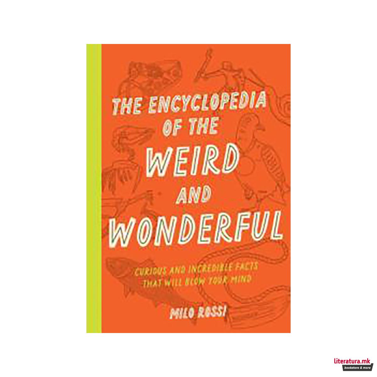 The Encyclopedia of the Weird and Wonderful 