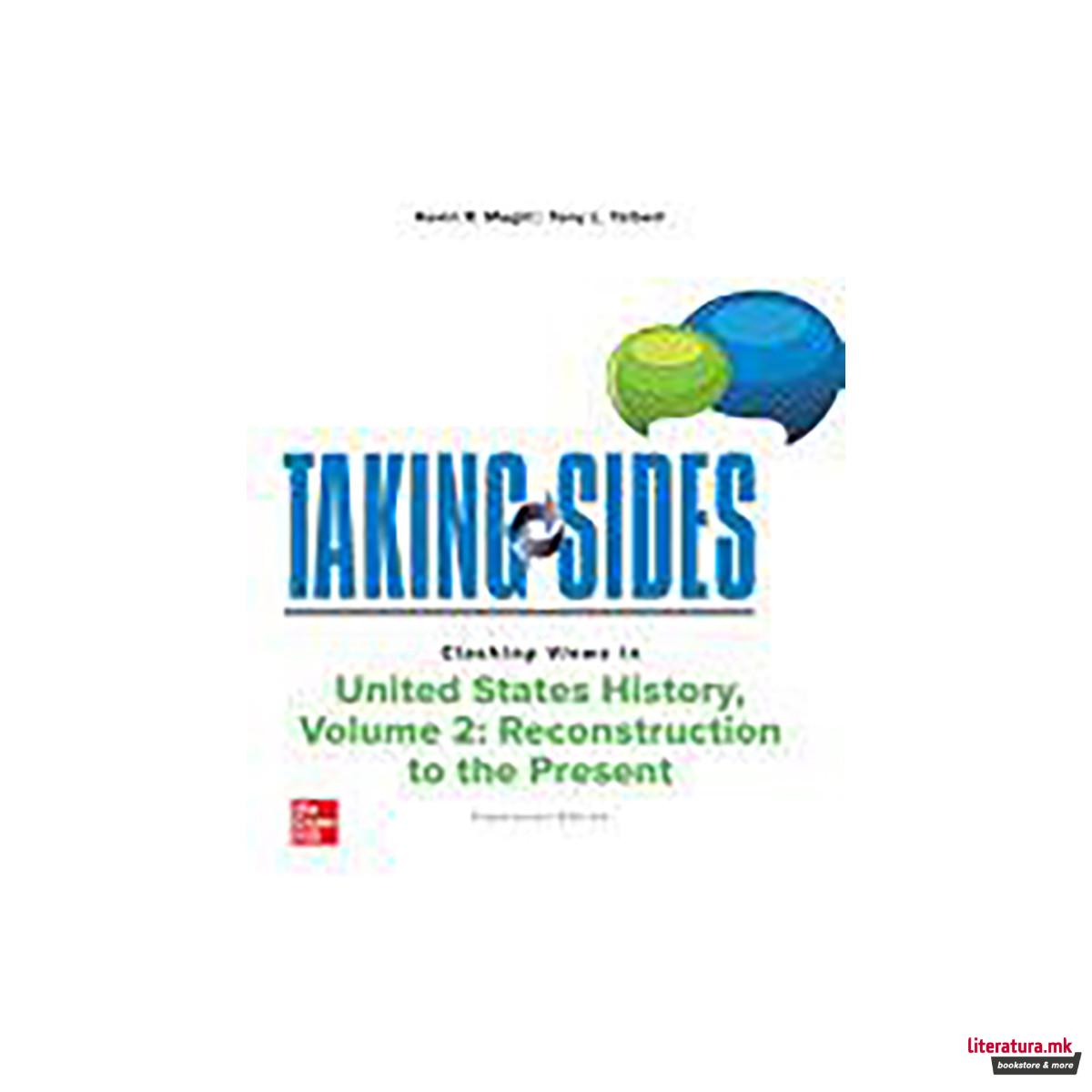 Taking Sides: Clashing Views in United States History, Volume 2: Reconstruction 