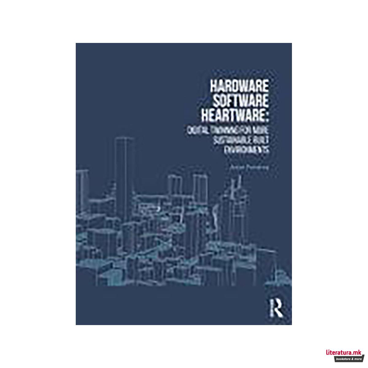 Hardware, Software, Heartware 