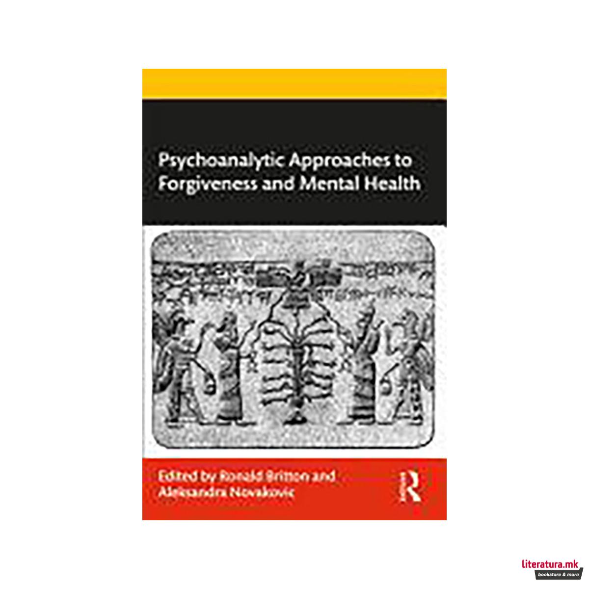 Psychoanalytic Approaches to Forgiveness and Mental Health 
