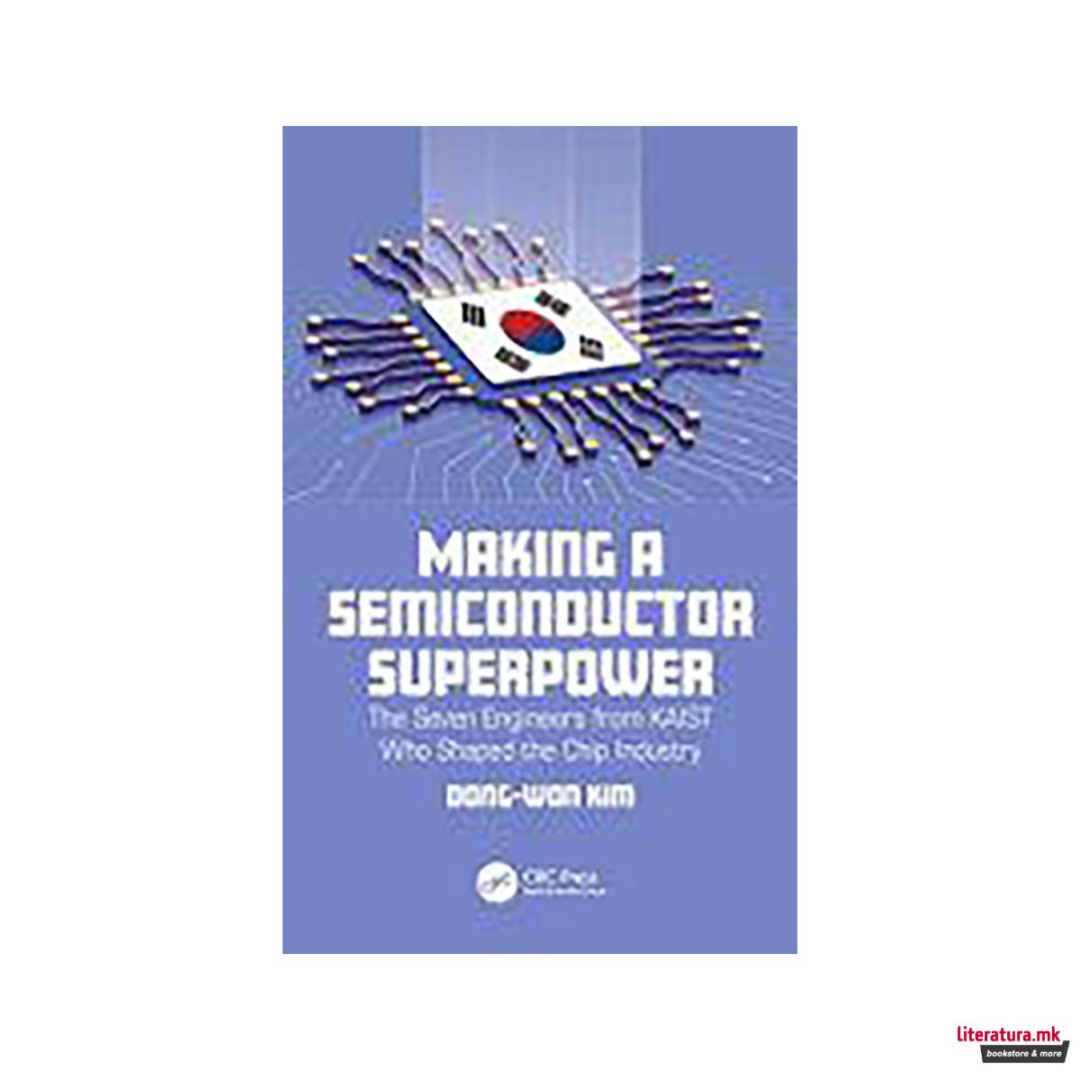 Making a Semiconductor Superpower 