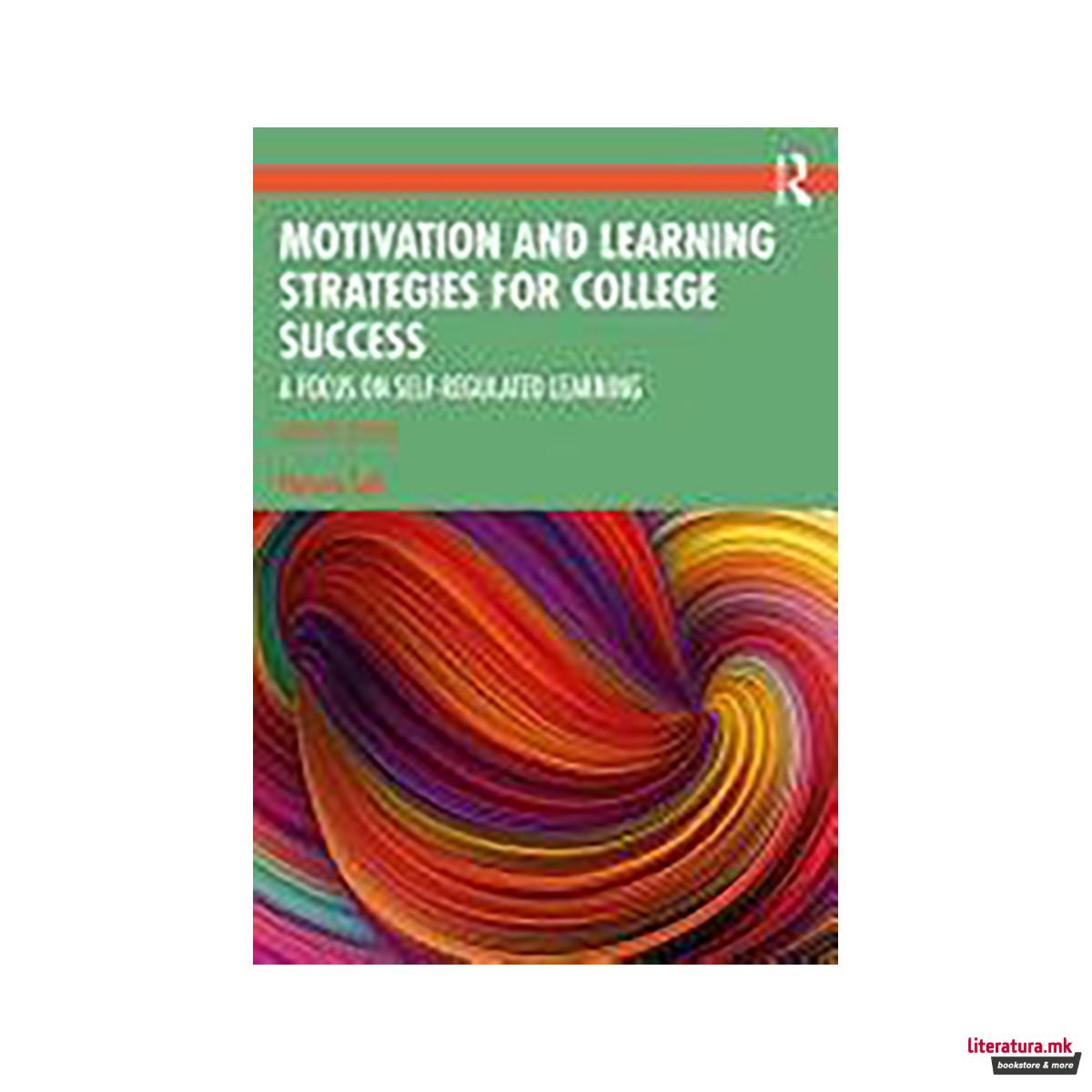 Motivation and Learning Strategies for College Success 