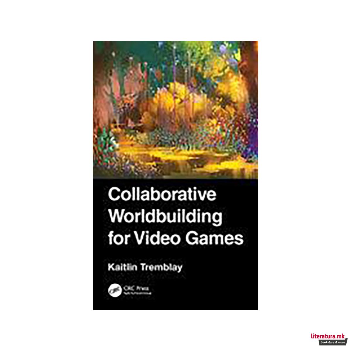 Collaborative Worldbuilding for Video Games 