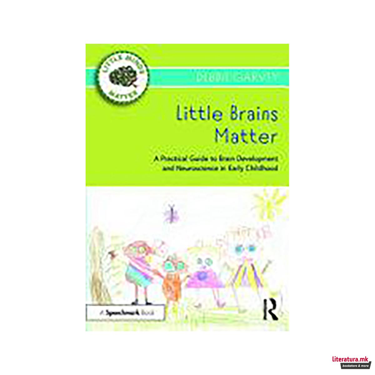 Little Brains Matter 