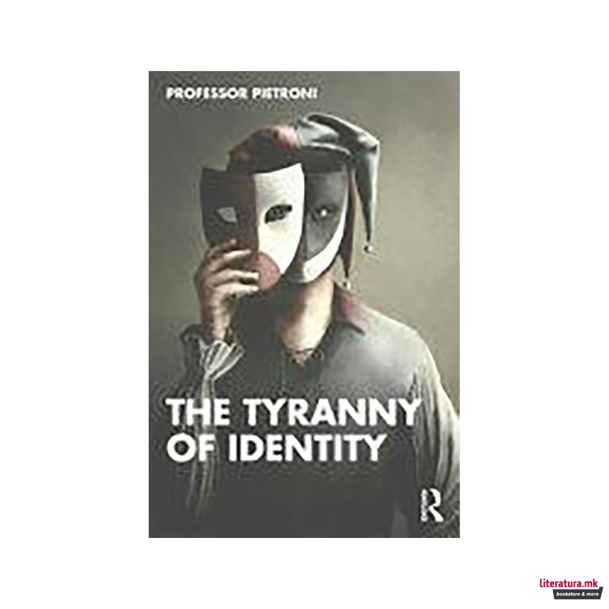 The Tyranny of Identity 