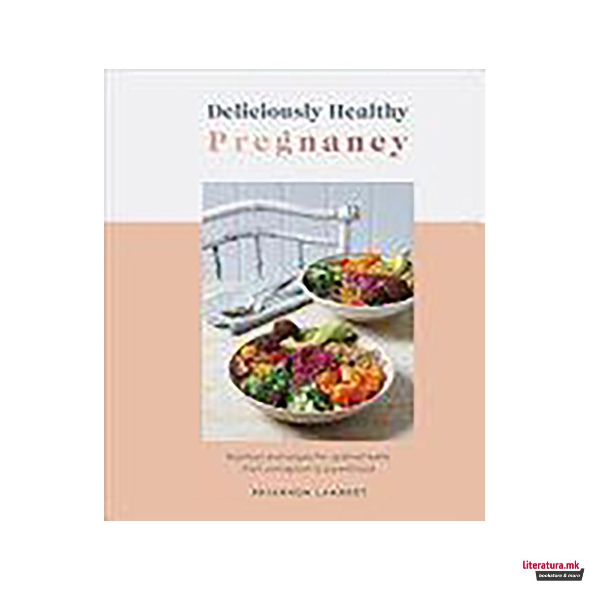 Deliciously Healthy Pregnancy 