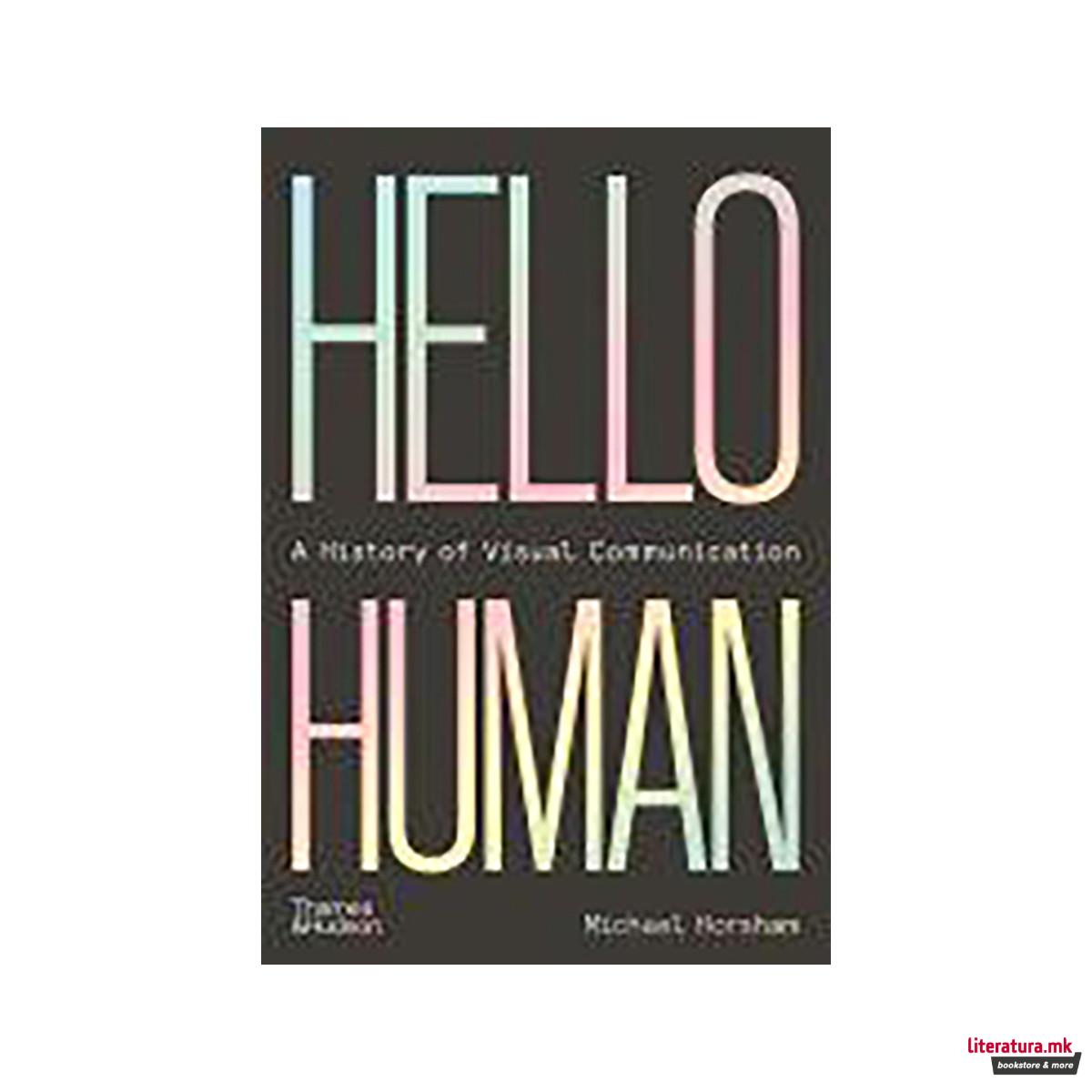 Hello Human: A History of Visual Communication 