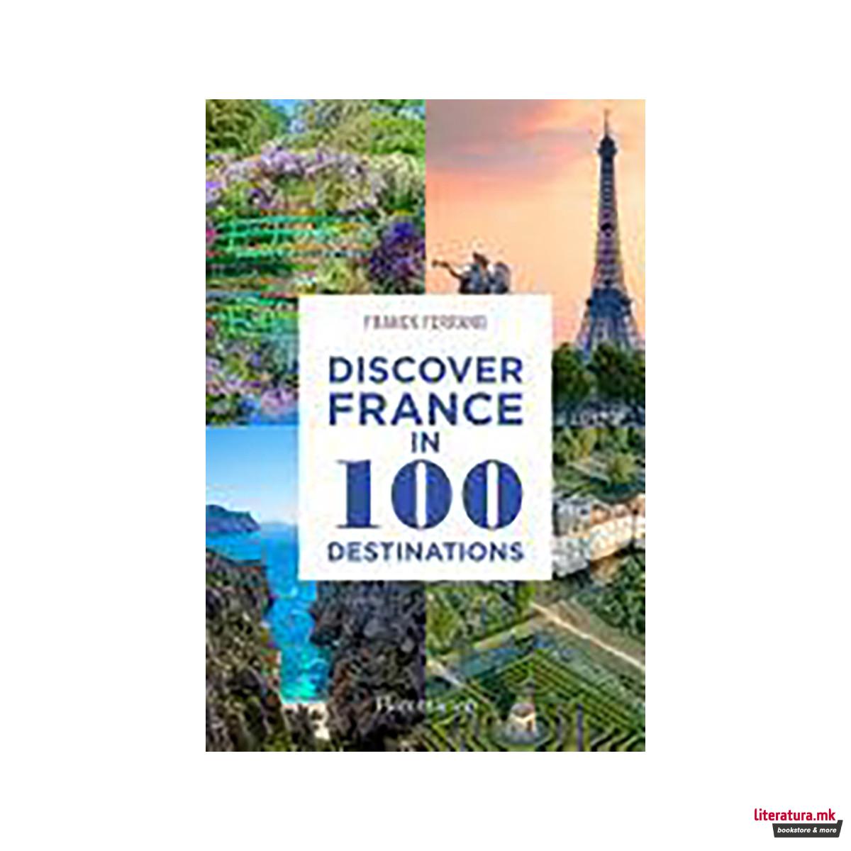 Discover France in 100 Destinations 