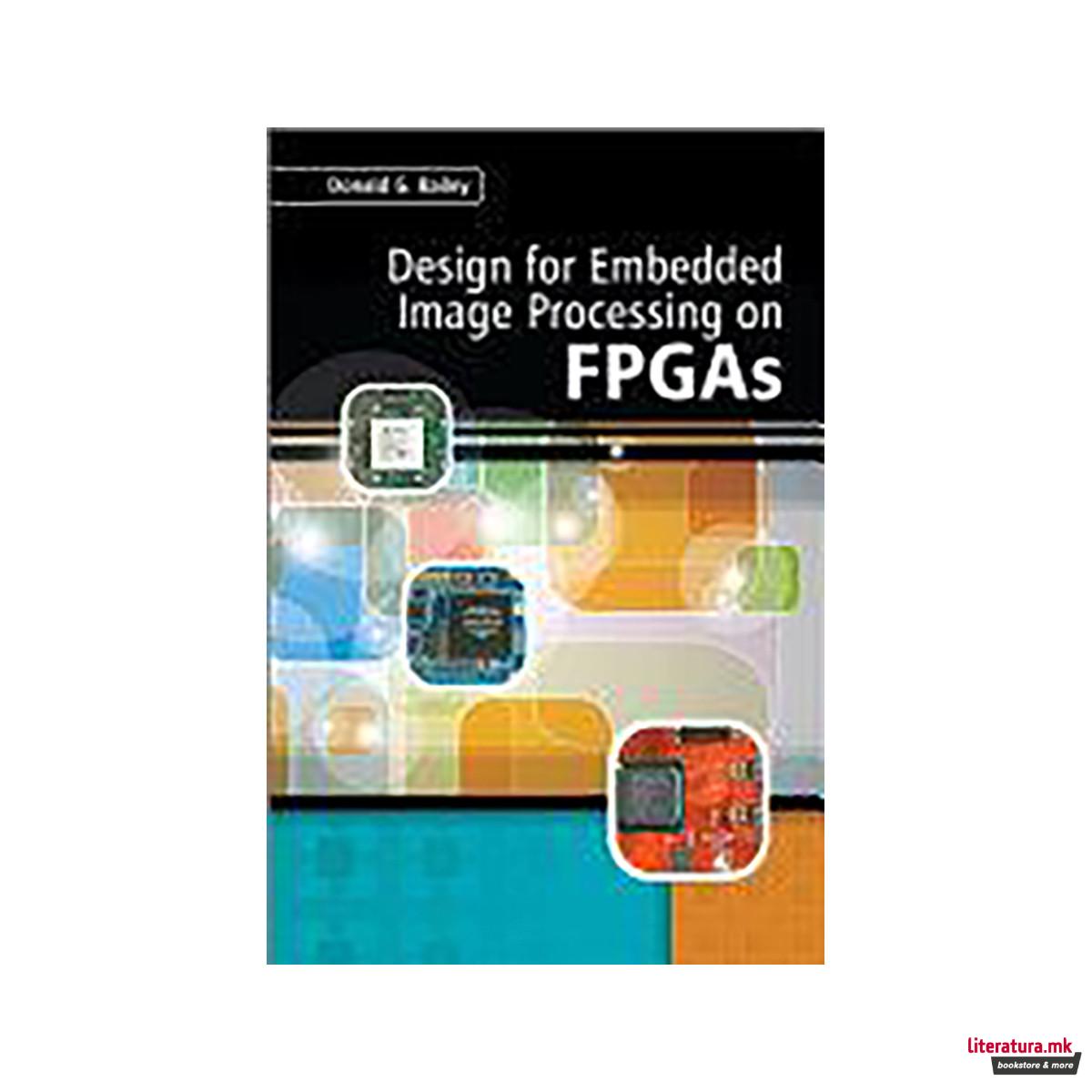 Design for Embedded Image Processing on FPGAs 