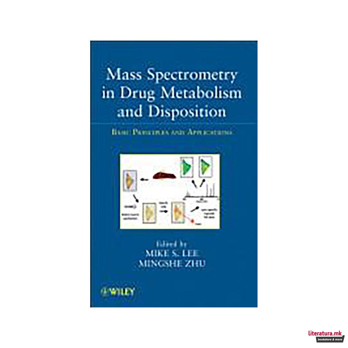 Mass Spectrometry in Drug Metabolism and Disposition 