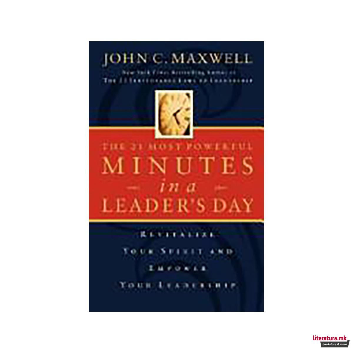 The 21 Most Powerful Minutes in a Leader's Day 